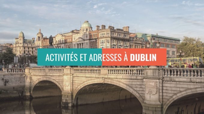 Que Faire à Dublin ? - Guide Par Stud&Globe