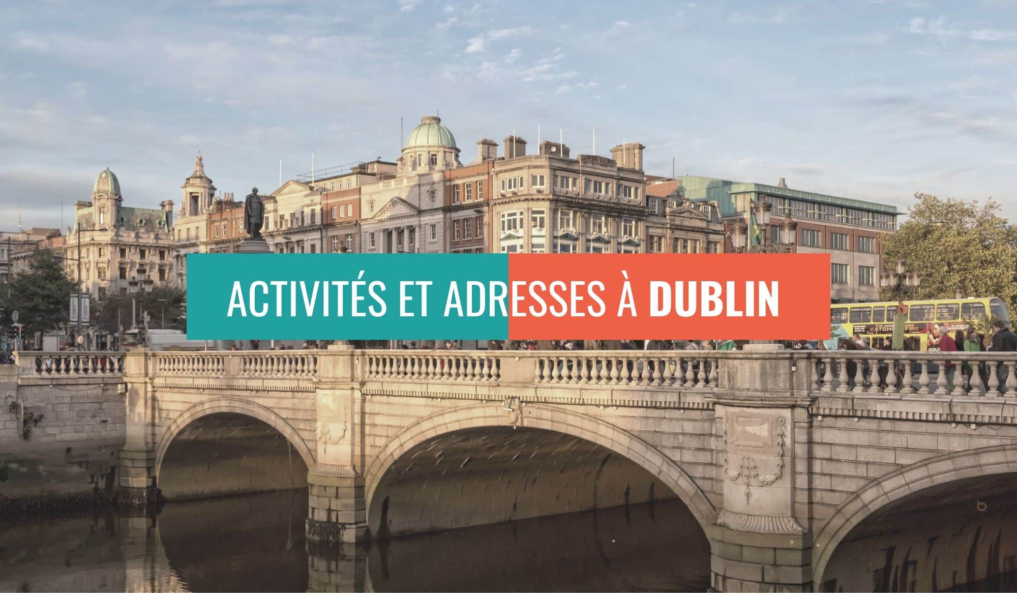 Que faire à Dublin ? - Guide par Stud&Globe
