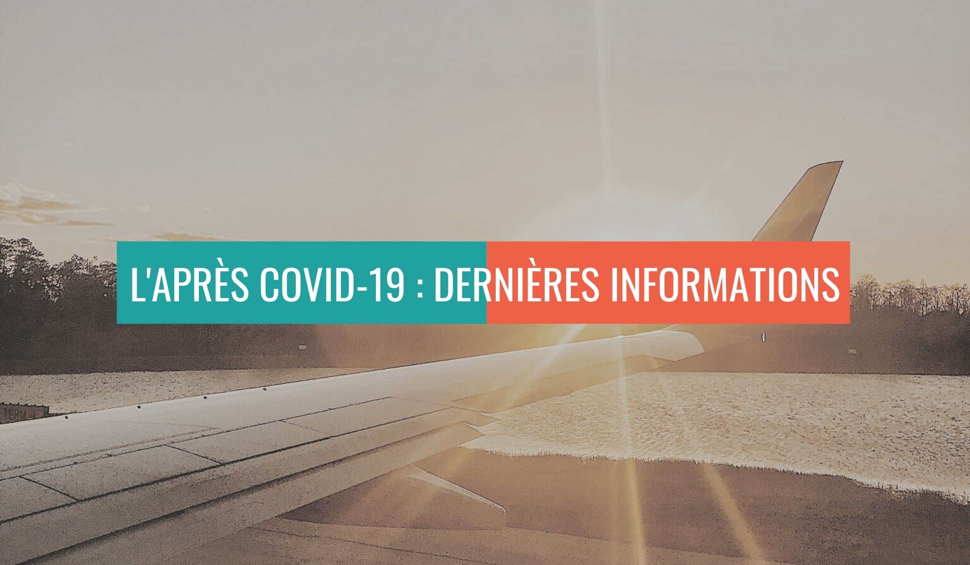 L'APRÈS COVID-19 : dernières informations